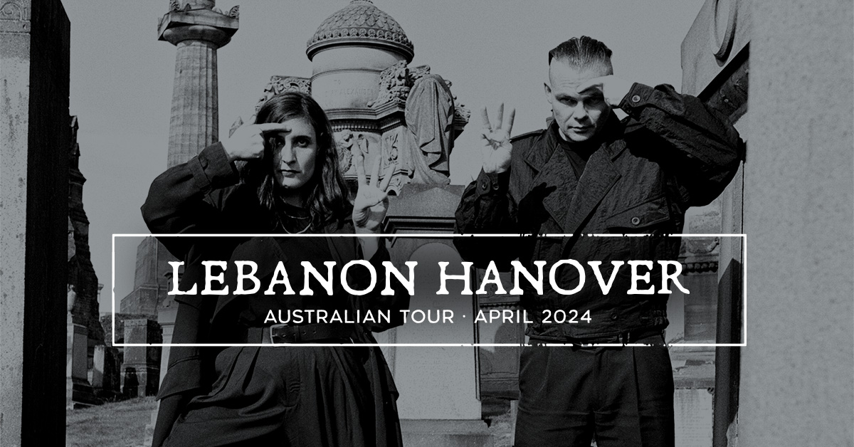 Lebanon Hanover Australian Tour 2024 - Tickets & Concert Dates